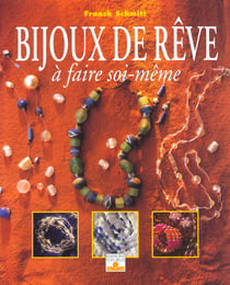 Crea-passion (archives) t128 bijoux de reve a faire soi-meme