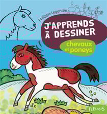 J'apprends à dessiner : les chevaux et les poneys