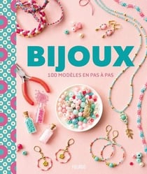 Bijoux : 100 modèles en pas à pas