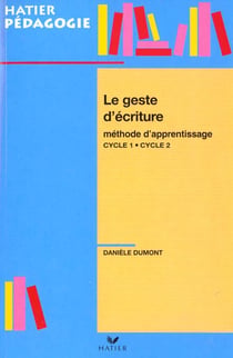 Le geste d'écriture - méthode d'apprentissage, cycle 1, cycle 2
