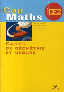 Cap Maths : CE2 - cahier de géométrie et mesure (édition 2007)