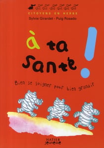 À ta santé ! bien se soigner pour bien grandir