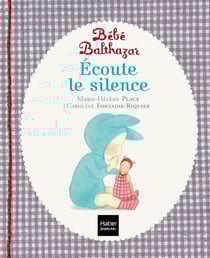 Bébé Balthazar : écoute le silence