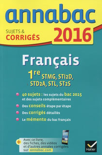 Annabac - français - 1ère séries technologiques (édition 2016)