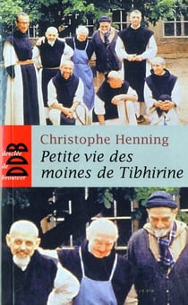 Petite vie des moines de tibhirine (ned)