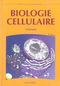 BIOLOGIE CELLULAIRE. 2E EDITION