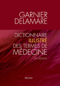 Dictionnaire illustré des termes de médecine (29e édition)