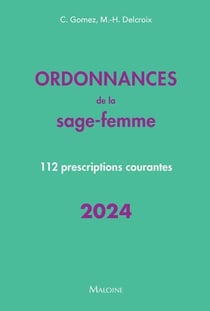 Ordonnances de la sage-femme : 112 prescriptions courantes (édition 2024)