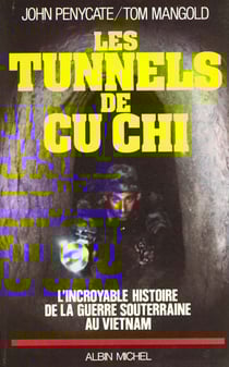 Les tunnels de cu chi - l'incroyable histoire de la guerre souterraine au vietnam