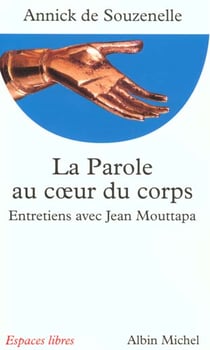 La parole au coeur du corps : entretiens avec Jean Mouttapa