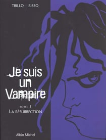Je suis un vampire t.1 - la resurrection