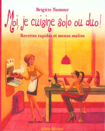 Moi, je cuisine solo ou duo !