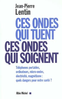 Ces ondes qui tuent ces ondes qui soignent