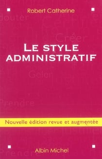 Le Style administratif : Nouvelle édition revue et augmentée (édition 2005)