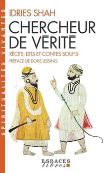 Chercheur de vérité - récits, dits et contes soufis