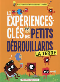 Les expériences-clés des petits débrouillards - la terre