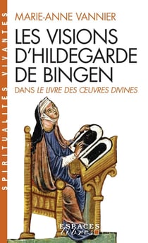 Les visions d'Hildegarde de Bingen dans le livre des oeuvres divines