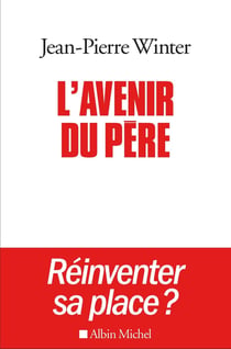 L'avenir du père - réinventer sa place ?
