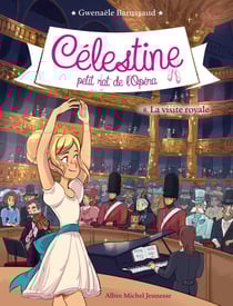 Célestine, petit rat de l'Opéra Tome 8 : la visite royale