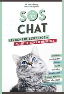 SOS chat : Les bons réflexes face à 60 situations d'urgence