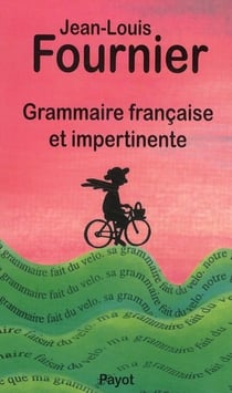 Grammaire française et impertinente