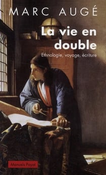 La vie en double - 50 ans d'ethnologie