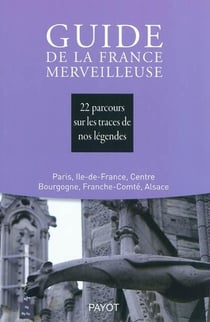 Guide de la France merveilleuse - Paris Centre Est