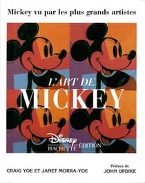 L'art de mickey - mickey vu par les plus grands artistes