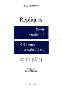 Répliques : droit international, relations internationales