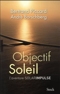 Objectif soleil - l'aventure solarimpulse