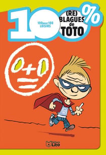Les blagues de Toto : 100 % (re) blagues
