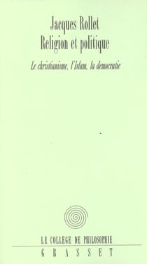 Religion et politique - christianisme, islam, démocratie