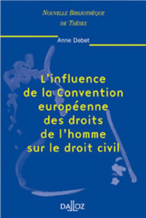 L'influence de la Convention européenne des droits de l'homme sur le droit civil - Tome 15
