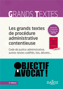 LES GRANDS TEXTES DE PROCEDURE ADMINISTRATIVE CONTENTIEUSE : CODE DE JUSTICE ADMINISTRATIVE...