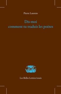 Dis-moi comment tu traduis les poètes : Témoignage d'un latiniste