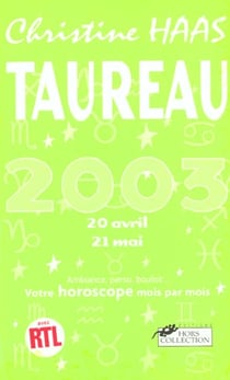 Taureau 2003 - votre horoscope mois par mois