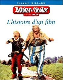 Astérix et obélix contre césar - l'histoire d'un film