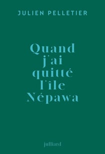 Quand j'ai quitté l'île Népawa