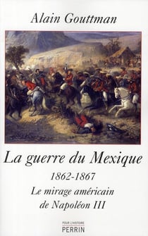 La guerre du Mexique 1862-1867