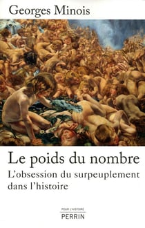 Le poids du nombre - l'obsession du surpeuplement dans l'histoire
