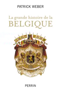 La grande histoire de la Belgique