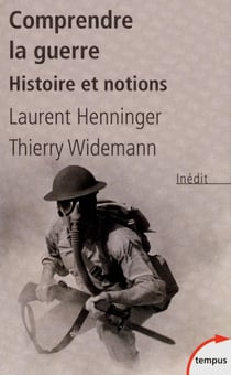 Comprendre la guerre - histoire et notions
