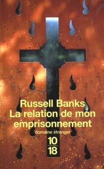 La relation de mon emprisonnement
