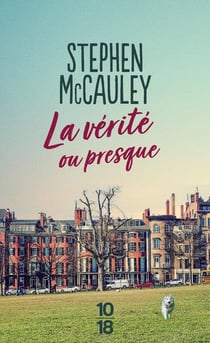 La vérité, ou presque