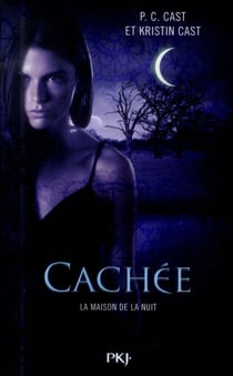 La Maison De La Nuit Tome 10 : Cachée