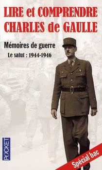 Lire et comprendre Charles de Gaulle - mémoires de guerre t.3 - le salut : 1944-1946