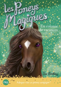 Les poneys magiques Tome 8 : en colonie de vacances