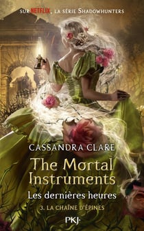 The mortal instruments - les dernières heures Tome 3 : La chaîne d'épines