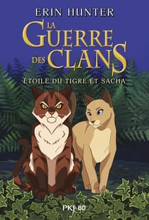 La guerre des clans : Intégrale : Étoile du tigre et Sacha