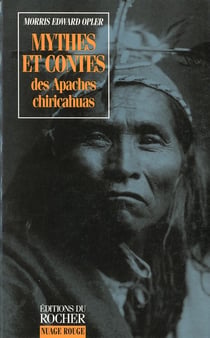 Mythes et contes des apaches chiricahuas